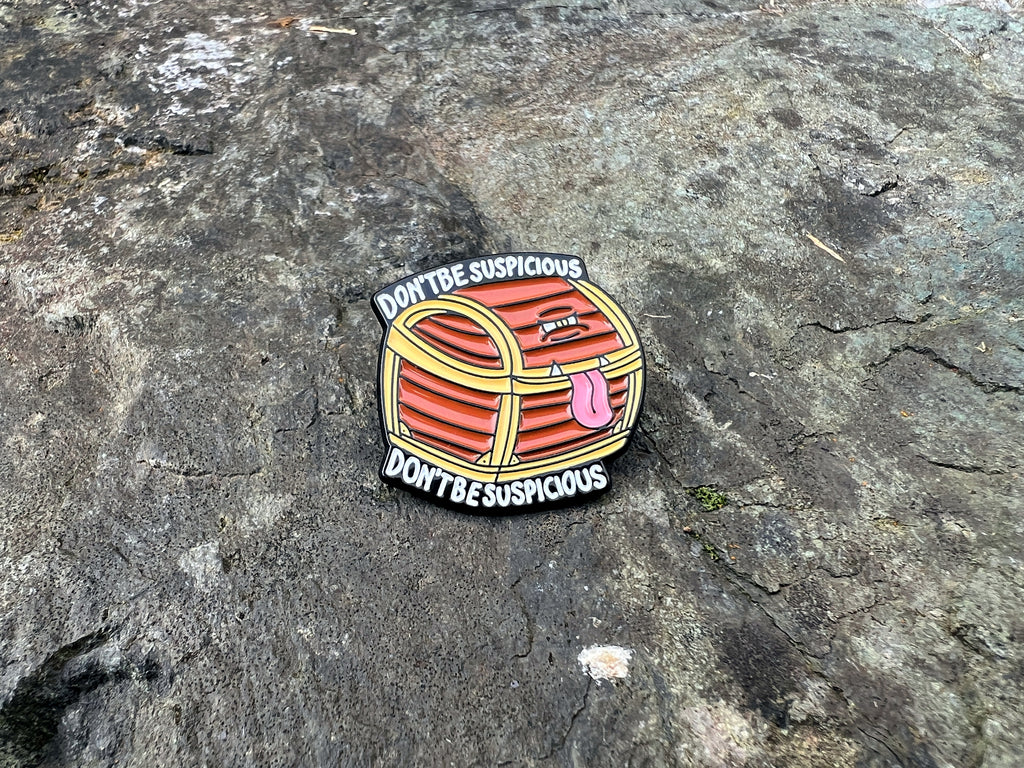 Don't Be Suspicious Mimic DnD Enamel Pin