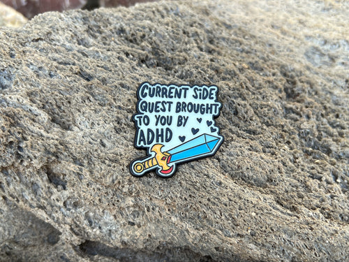 Current Side Quest Brought to You By ADHD DnD Enamel Pin