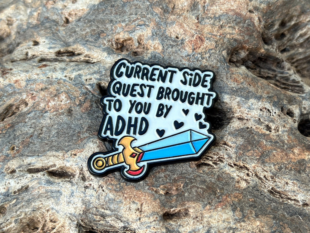 Current Side Quest Brought to You By ADHD DnD Enamel Pin