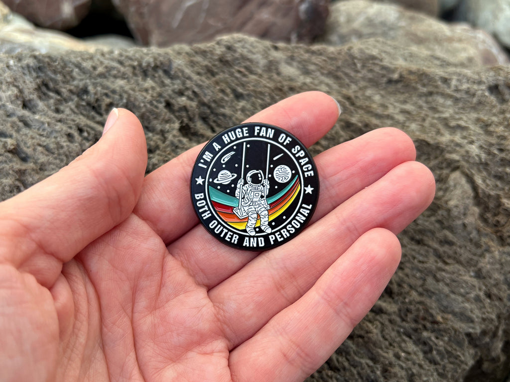 I'm a Huge Fan of Space Both Outer and Personal Backpack Enamel Pin
